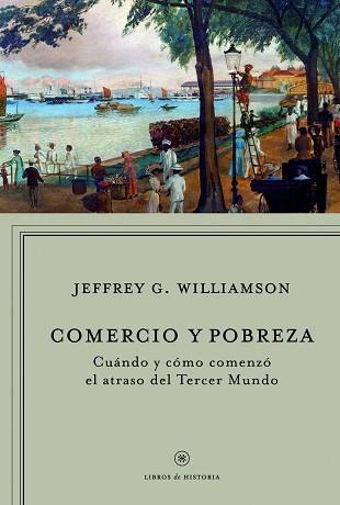 COMERCIO Y POBREZA | 9788498920093 | JEFFREY G. WILLIAMSON