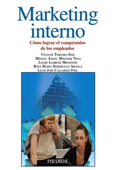 MARKETING INTERNO | 9788436831573 | TORTOSA EDO, VICENTE/MOLINER TENA, MIGUEL ÁNGEL/LLORENS MONZONÍS, JAUME/RODRÍGUEZ ARTOLA, ROSA MARÍA