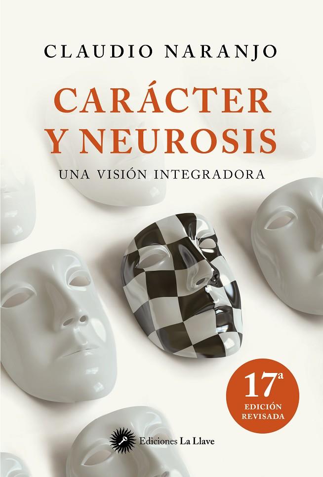 CARÁCTER Y NEUROSIS : UNA VISIÓN INTEGRADORA | 9788495496799 | CLAUDIO NARANJO