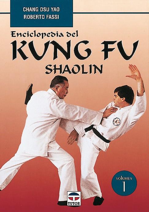 ENCICLOPEDIA DE KUNG FU SHAOLIN  ( VOL   I ) | 9788479022822 | DSU YAO CHANG