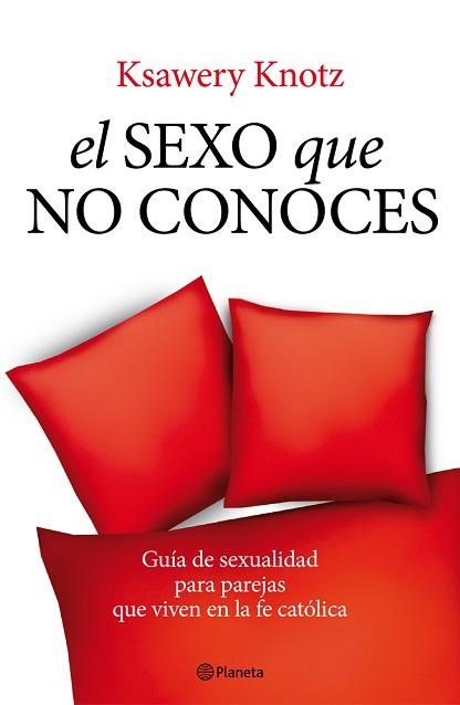 SEXO QUE TU NO CONOCES | 9788408093565 | KSAWERY KNOTZ