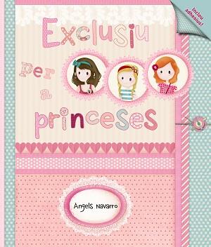 EXCLUSIU PER A PRINCESES | 9788448930523 | NAVARRO, ÀNGELS