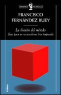 ILUSION DEL METODO, LA | 9788484325482 | FERNANDEZ BUEY, FRANCISCO