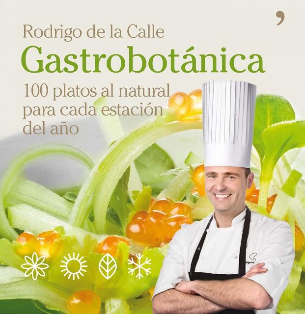 GASTROBOTÁNICA | 9788484609025 | CALLE RODRÍGUEZ, RODRIGO DE LA