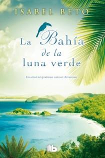 BAHÍA DE LA LUNA VERDE | 9788498729221 | BETO, ISABEL