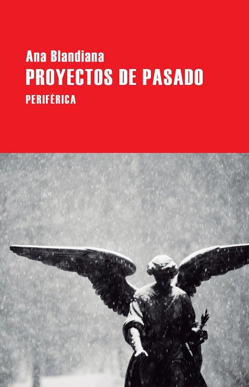 PROYECTOS DE PASADO LR | 9788416291496 | BLANDIANA, ANA