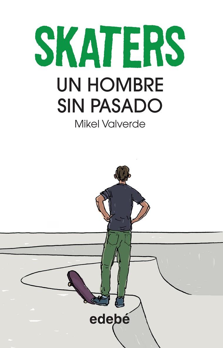 SKATERS UN HOMBRE SIN PASADO | 9788468304823 | VALVERDE, MIKEL