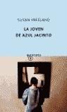 JOVEN DE AZUL JACINTO, LA | 9788495971739 | VREELAND, SUSAN