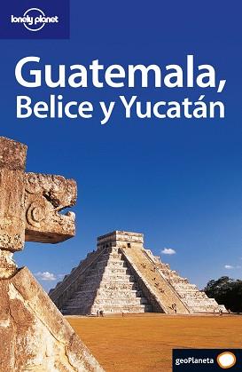 GUATEMALA, BELICE Y YUCATAN (CASTELLANO) | 9788408056157 | CONNER GORRY, LUCAS VIDGEN ET AL