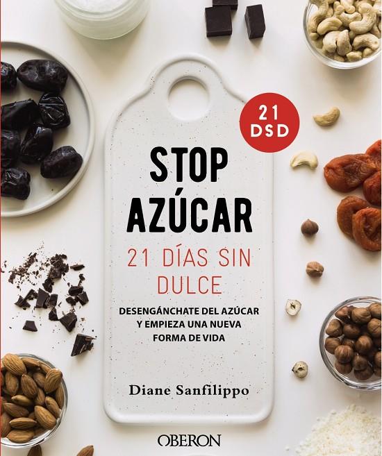 ¡STOP AZÚCAR! 21 DÍAS SIN DULCE | 9788441542679 | SANFILIPPO, DIANE