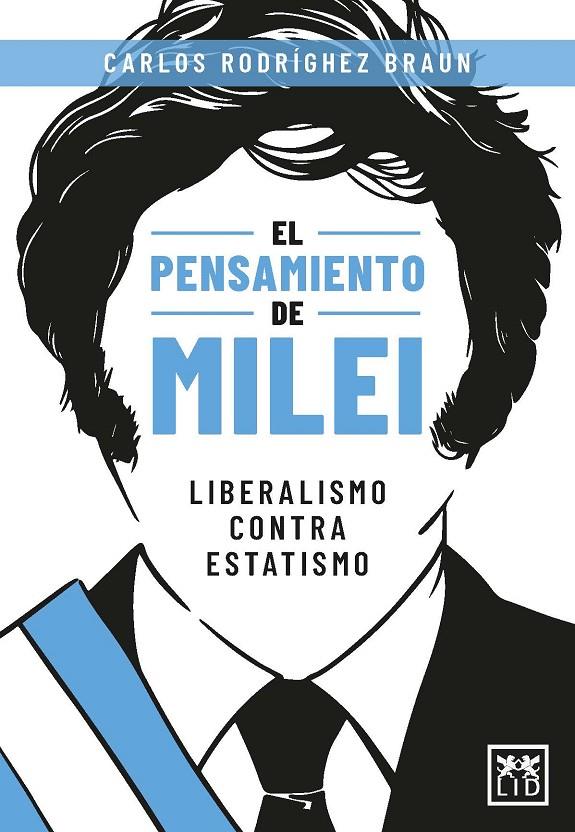 PENSAMIENTO DE MILEI, EL | 9788410221178 | RODRÍGUEZ BRAUN, CARLOS