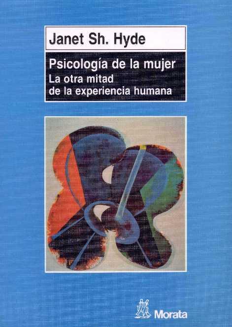 PSICOLOGIA DE LA MUJER. LA OTRA MITAD DE LA EXPERI | 9788471124005 | HYDE, JANET SH.