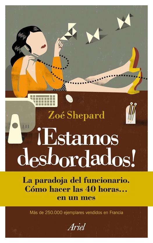 ESTAMOS DESBORDADOS. LA PARADOJA DEL FUNCIONARIO | 9788434413948 | ZOE SHEPARD