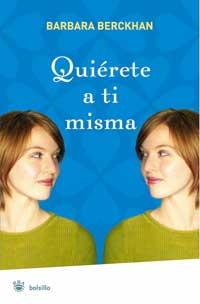 QUIERETE A TI MISMA | 9788478718689 | BERCKHAM,BARBARA