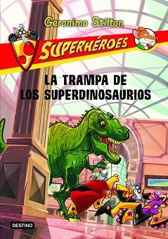 TRAMPA DE LOS SUPERDINOSAURIOS | 9788408107293 | GERONIMO STILTON