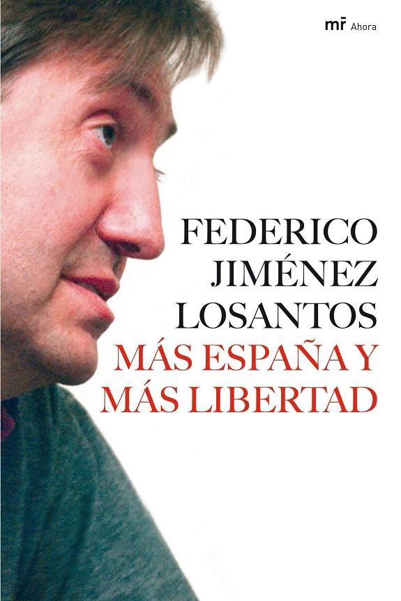 MÁS ESPAÑA Y MÁS LIBERTAD | 9788427034044 | JIMENEZ LOSANTOS, FEDERICO