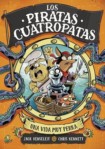 LOS PIRATAS CUATROPATAS 1 - UNA VIDA MUY PERRA | 9788419522702 | HENSELEIT, JACK