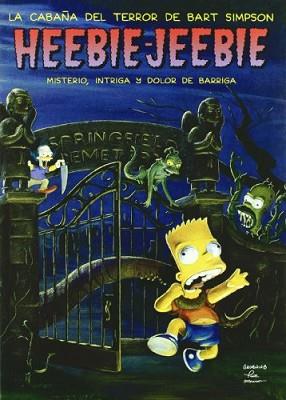 HEEBIE-JEEBIE, LA CABAÑA DEL TERROR DE BART SIMPSON | 9788466604109 | GROENNG