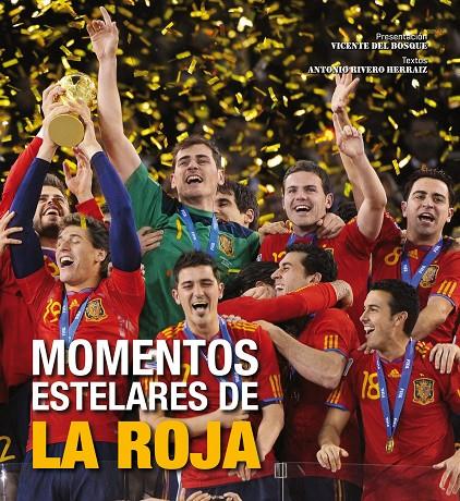 MOMENTOS ESTELARES DE LA ROJA | 9788497858786 | ANTONIO RIVERO HERRAIZ