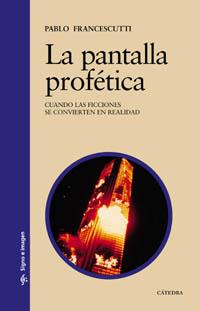 PANTALLA PROFETICA, LA                             CUANDO LA | 9788437621920 | FRANCESCUTTI, PABLO