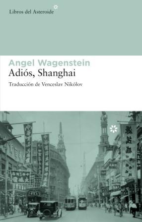 ADIOS SHANGHAI | 9788492663002 | WAGENSTEIN, ANGEL