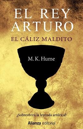 EL REY ARTURO. EL CÁLIZ MALDITO | 9788420698755 | HUME, M. K.