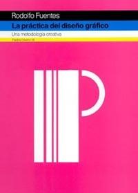 PRACTICA DEL DISEÑO GRAFICO, LA                    UNA METOD | 9788449316692 | FUENTES, RODOLFO