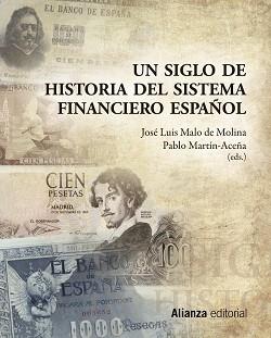 UN SIGLO DE HISTORIA DEL SISTEMA FINANCIERO ESPAÑOL | 9788420653129 | -