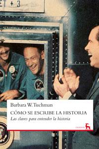 CÓMO SE ESCRIBE LA HISTORIA | 9788424935917 | TUCHMAN, BARBARA W.