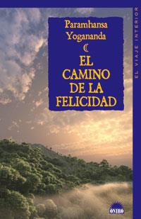 CAMINO DE LA FELICIDAD, EL | 9788497542883 | YOGANANDA, PARAMHANSA