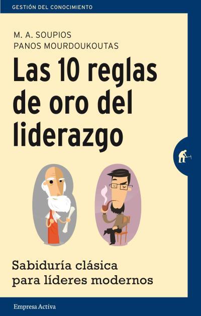 LAS 10 REGLAS DE ORO DEL LIDERAZGO | 9788492921249 | SOUPIOS, M. A., M. A./MOURDOUKOUTAS, PANOS