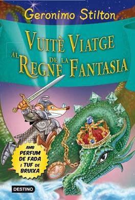 VUITÈ VIATGE AL REGNE DE LA FANTASIA | 9788415790969 | STILTON, GERONIMO