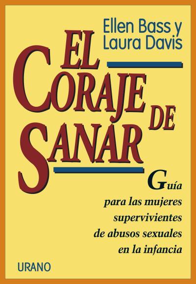 CORAJE DE SANAR, EL,GUIA PARA LAS MUJERES SUPERVIV | 9788479531065 | BASS, ELLEN,