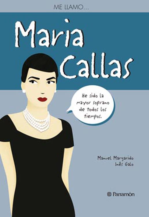 ME LLAMO ? MARIA CALLAS | 9788434240537 | MARGARIDO, MANUEL / INÊS GALO