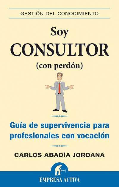 SOY CONSULTOR | 9788492452149 | ABADIAJORDANA, CARLOS