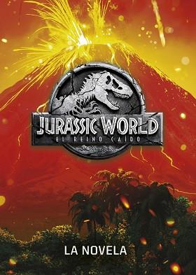 JURASSIC WORLD. EL REINO CAÍDO. LA NOVELA | 9788408190851 | UNIVERSAL STUDIOS