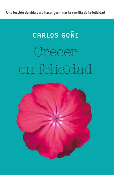 CRECER EN FELICIDAD | 9788490065341 | GOÑI, CARLOS