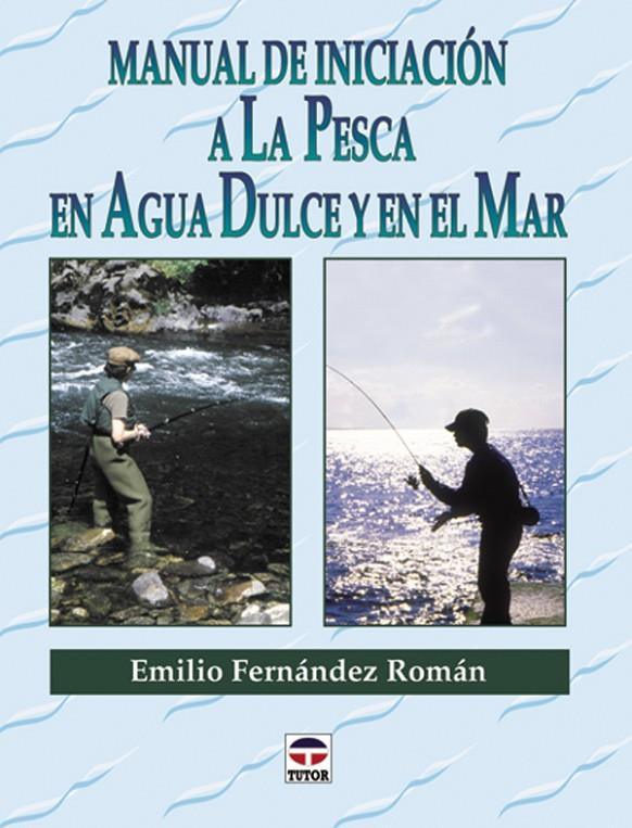 MANUAL DEINICIACION A LAPESCA ENAGUA DULCE Y MAR | 9788479022891 | FERNANDEZROMAN, EMILIO