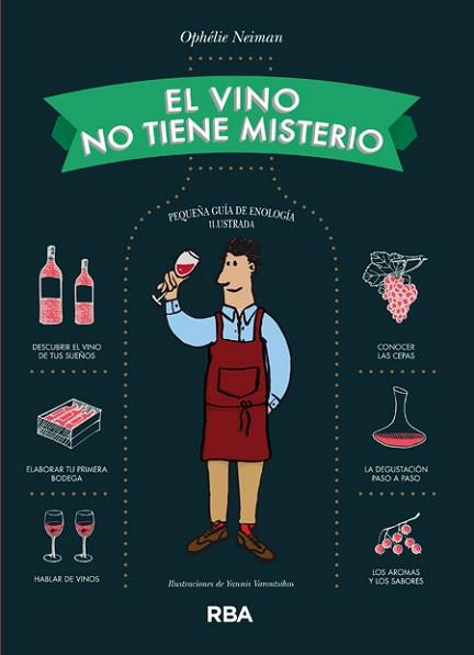 EL VINO NO TIENE MISTERIO | 9788490563656 | NEIMAN , OPHÉLIE