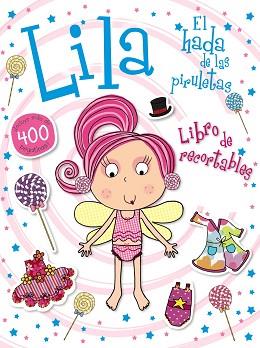 LILA, EL HADA DE LAS PIRULETAS. LIBRO DE RECORTABLES | 9788469602355 | BOON, FIONA