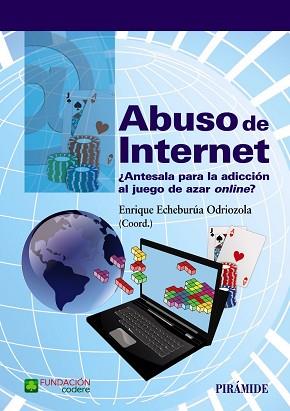 ABUSO DE INTERNET | 9788436835816 | ECHEBURÚA ODRIOZOLA, ENRIQUE