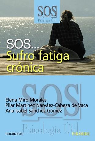 SOS...SUFRO FATIGA CRÓNICA | 9788436821666 | MIRÓ MORALES, ELENA/MARTÍNEZ NARVÁEZ-CABEZA DE VAC