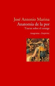 ANATOMIA DE LA POR.UN TRACTAT SOBRE EL CORATGE | 9788497872362 | MARINA,JOSE ANTONIO