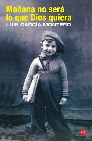 MAÑANA NO SERA LO QUE DIOS QUIERA | 9788466324977 | GARCIA MONTERO