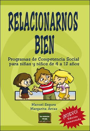 RELACIONARNOS BIEN : PROGRAMAS DE COMPETENCIA SOCIAL PARA NI | 9788427717190 | SEGURA MORALES, MANUEL [VER TITULOS]