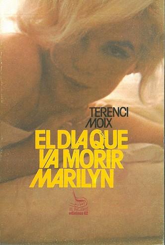 DIA QUE VA MORIR MARILYN, EL | 9788429708561 | MOIX, TERENCI