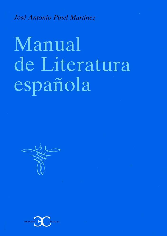 MANUAL DE LITERATURA ESPA¥OLA | 9788470397837 | PINEL MARTINEZ, JOSE ANTONIO