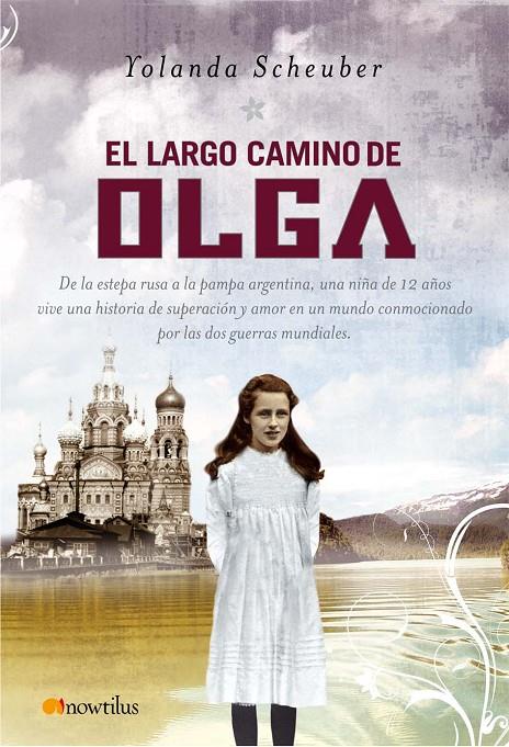 LARGO CAMINO DE OLGA --DE LA ESTEPA RUSA A LA PAMPA ARGEN | 9788497634342 | SCHEUBER,YOLANDA