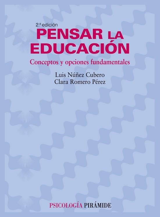 PENSAR EN LA EDUCACION | 9788436822243 | NUÑEZ CUBERO, LUIS / ROMERO PEREZ, CLARA