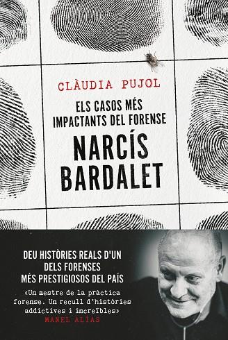 ELS CASOS MÉS IMPACTANTS DEL FORENSE NARCÍS BARDALET | 9788411730327 | PUJOL DEVESA, CLÀUDIA / BARDALET VIÑALS, NARCÍS